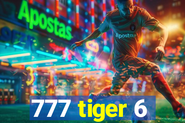 777 tiger 6