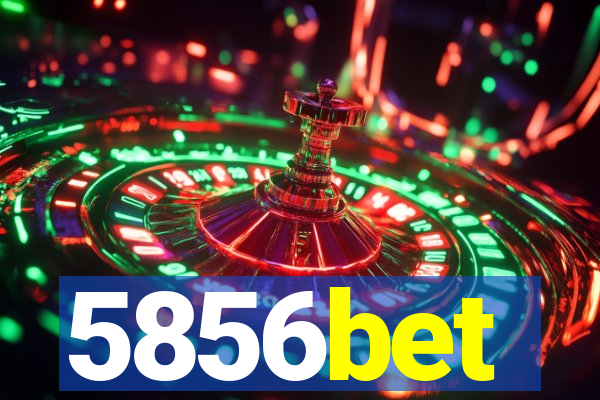 5856bet