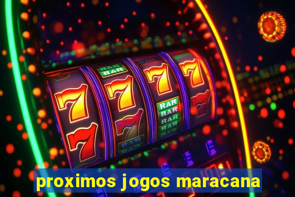 proximos jogos maracana