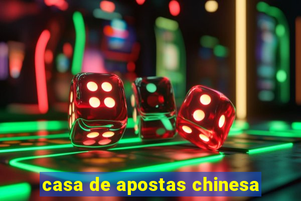 casa de apostas chinesa