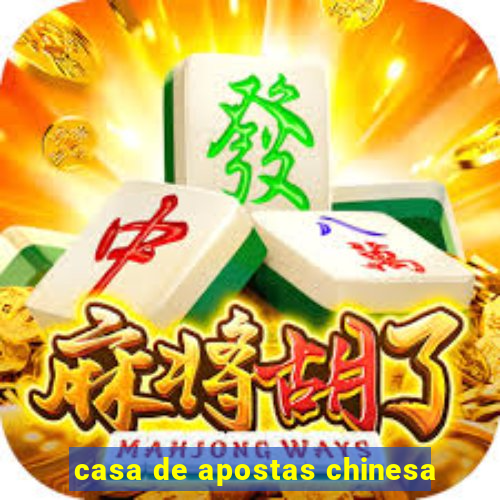 casa de apostas chinesa