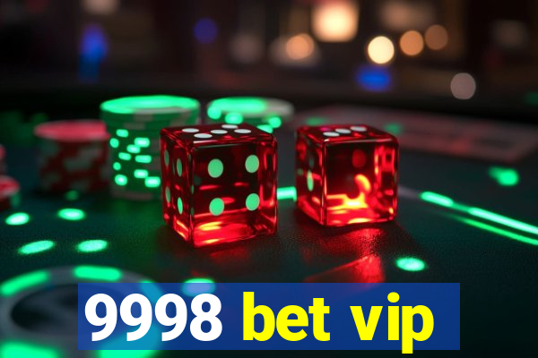 9998 bet vip