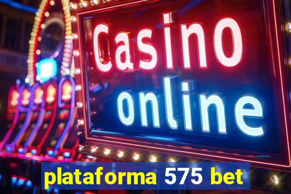 plataforma 575 bet