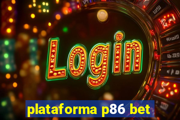 plataforma p86 bet