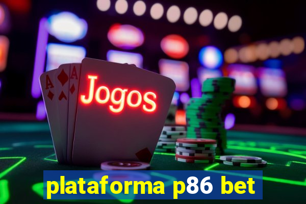 plataforma p86 bet