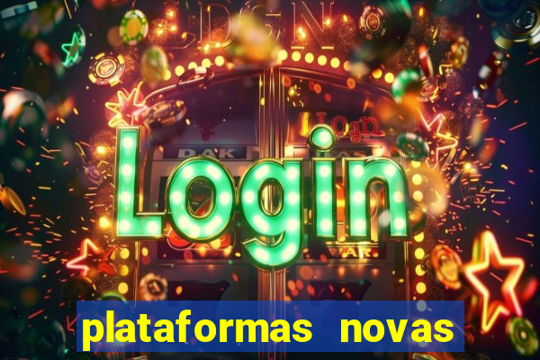 plataformas novas do jogo do tigrinho