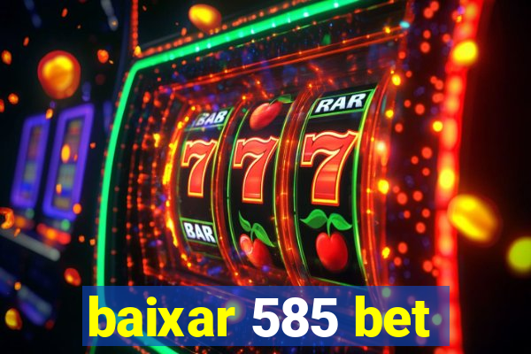 baixar 585 bet