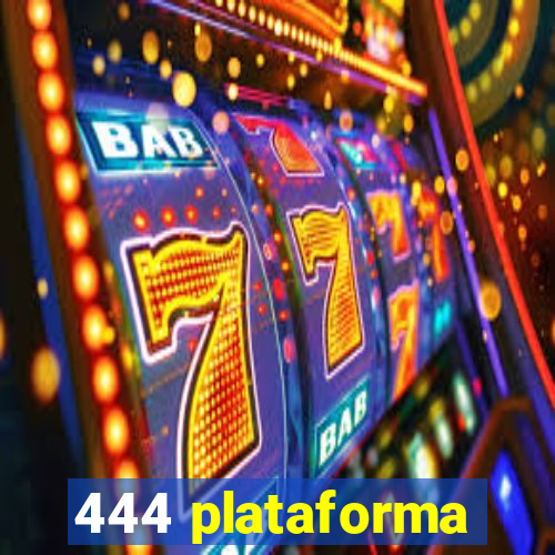 444 plataforma