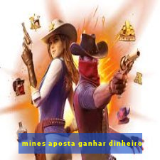 mines aposta ganhar dinheiro