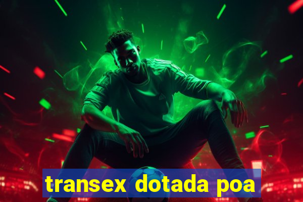 transex dotada poa