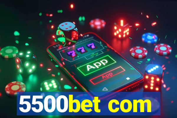 5500bet com