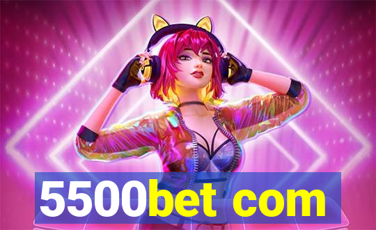 5500bet com