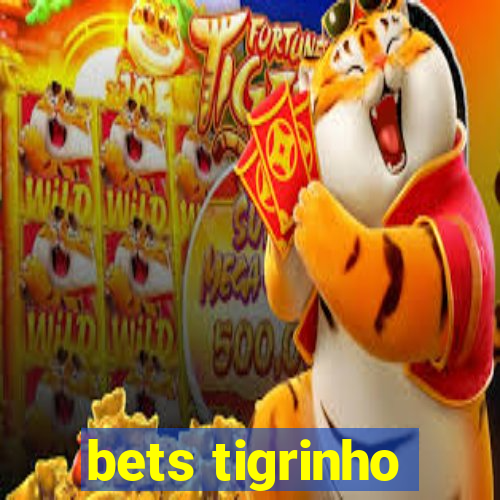 bets tigrinho