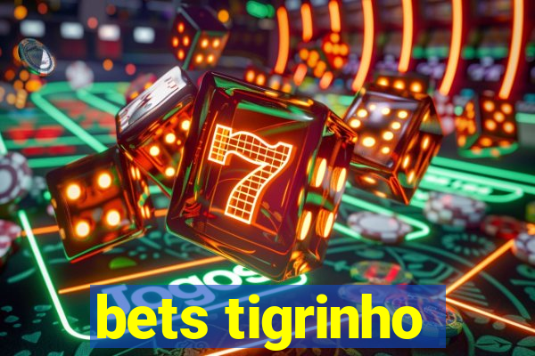 bets tigrinho