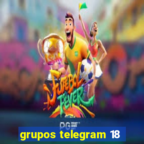 grupos telegram 18