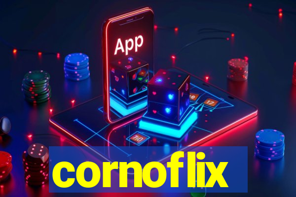 cornoflix