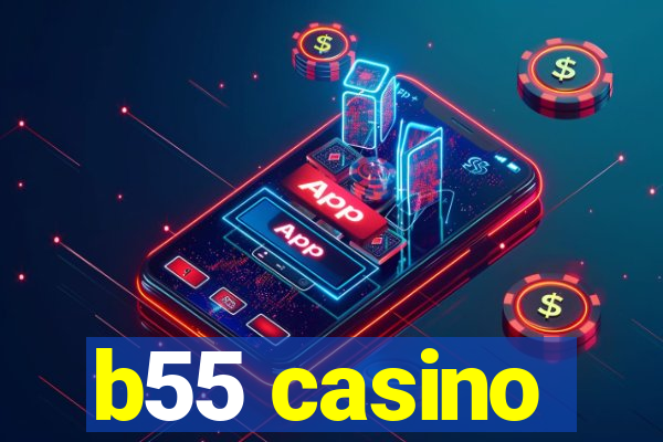 b55 casino