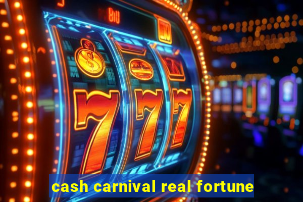 cash carnival real fortune