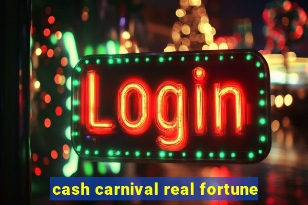 cash carnival real fortune