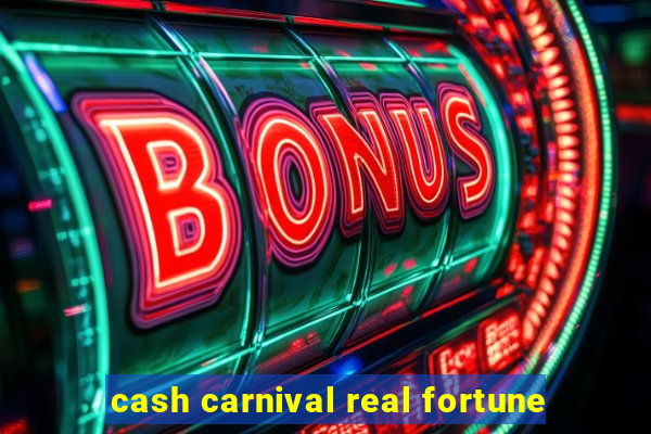 cash carnival real fortune