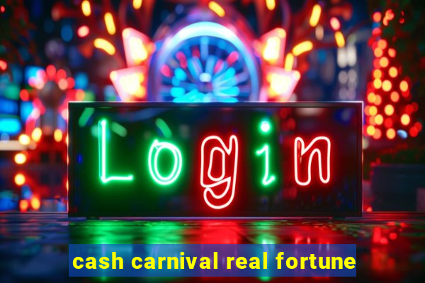 cash carnival real fortune