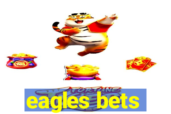 eagles bets