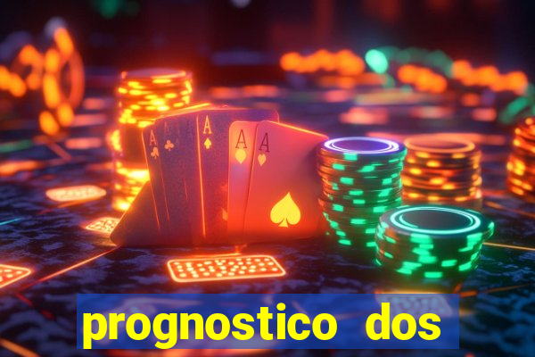 prognostico dos jogos de hoje