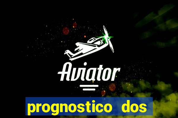 prognostico dos jogos de hoje