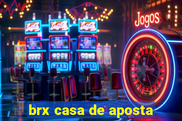 brx casa de aposta