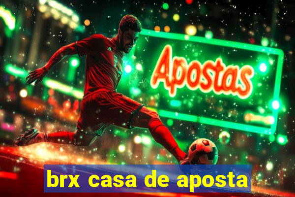 brx casa de aposta