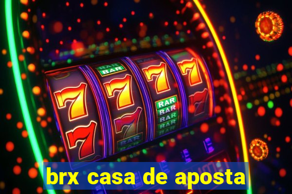 brx casa de aposta