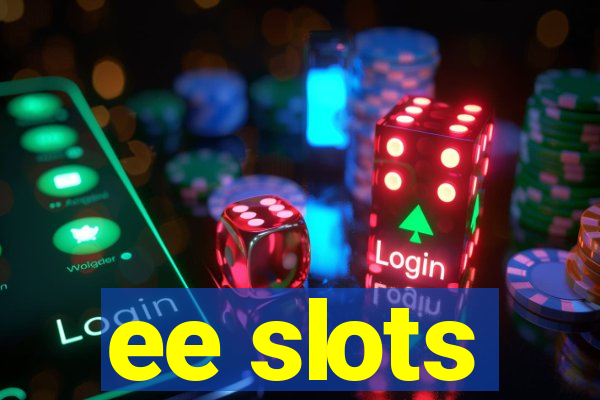 ee slots