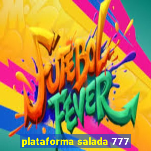 plataforma salada 777