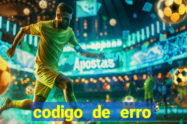 codigo de erro s105 bet365