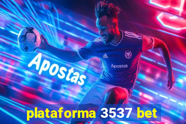 plataforma 3537 bet