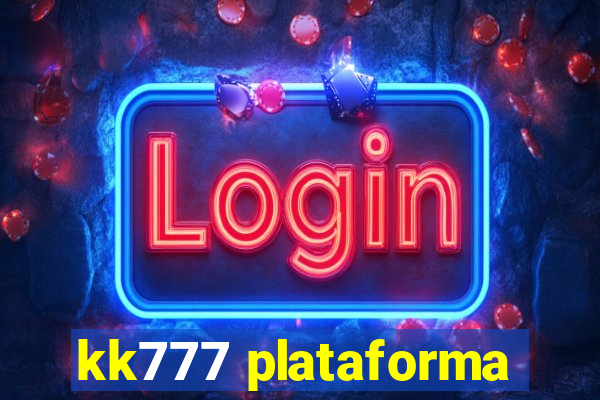 kk777 plataforma