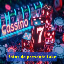 fotos de presente fake