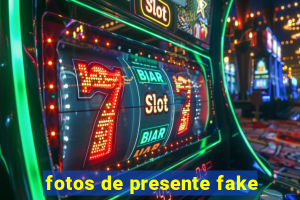 fotos de presente fake