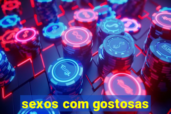 sexos com gostosas