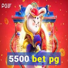 5500 bet pg