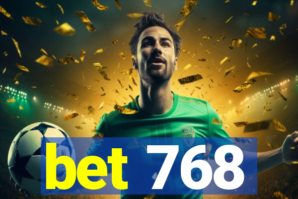 bet 768