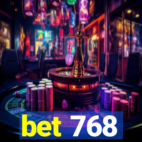 bet 768