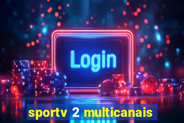 sportv 2 multicanais