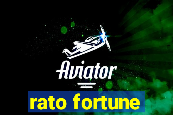 rato fortune