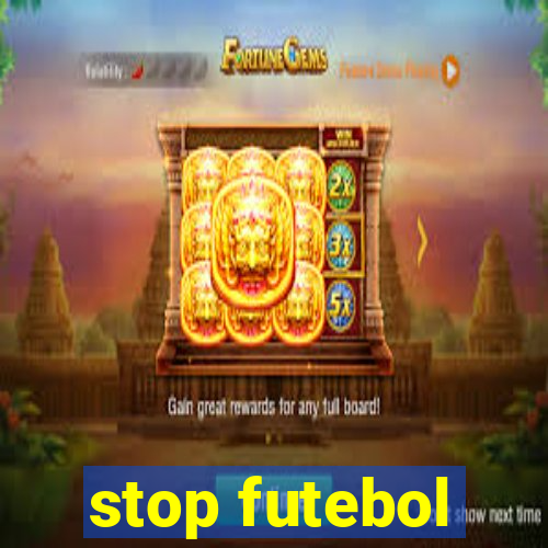 stop futebol