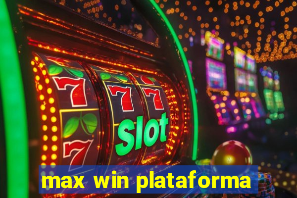 max win plataforma