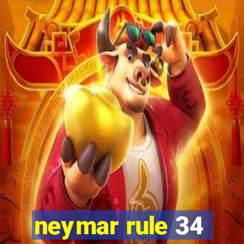 neymar rule 34