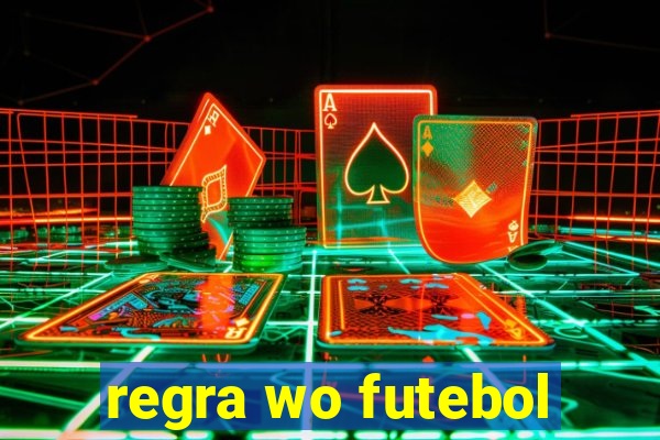 regra wo futebol