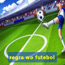 regra wo futebol