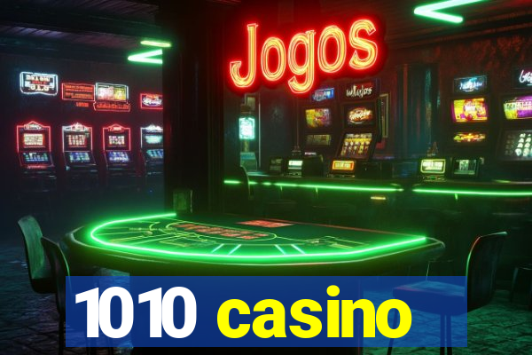 1010 casino